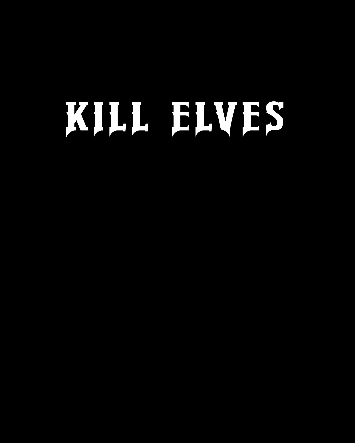 KILL ELVES